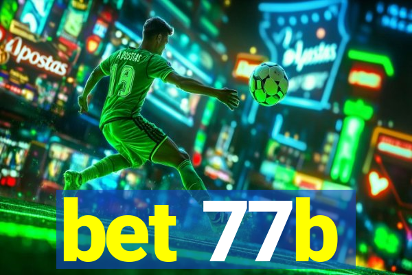 bet 77b